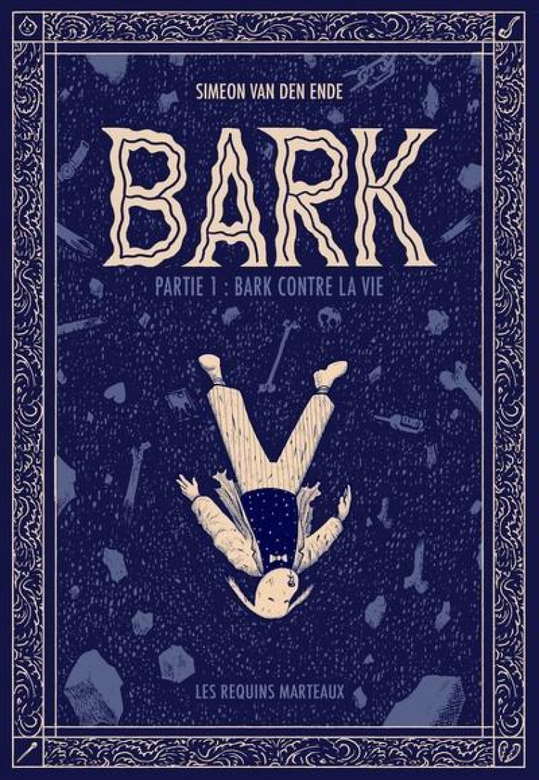 BARK 1 - BARK CONTRE LA VIE - VAN DEN ENDE SIMEON - REQUINS MARTEAU