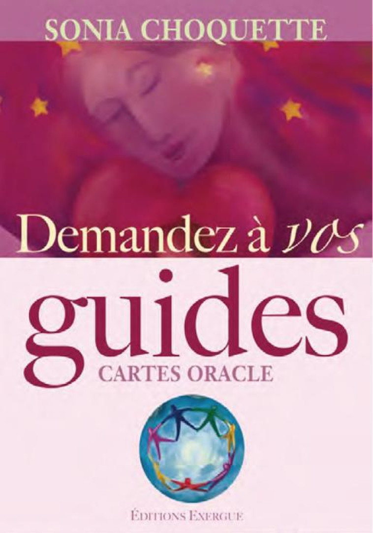 DEMANDEZ A VOS GUIDES  -  CARTES ORACLES - CHOQUETTE, SONIA - EXERGUE