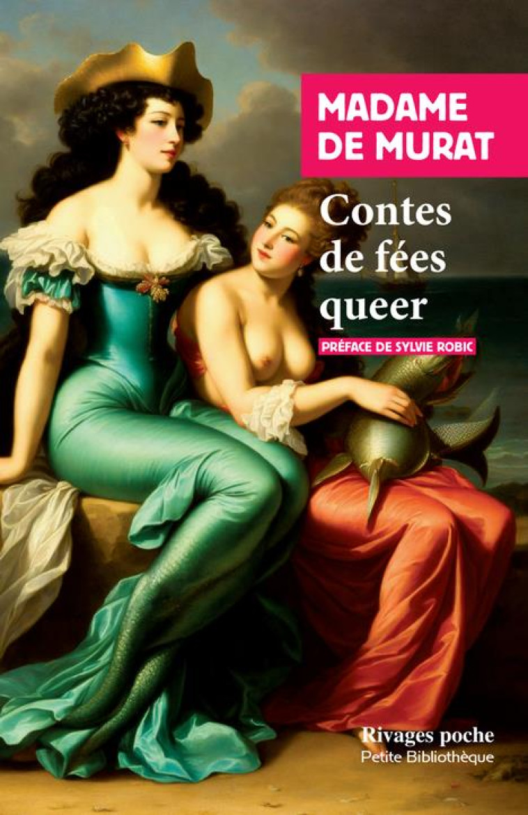 CONTES DE FEES QUEER - DE MURAT/ROBIC - Rivages