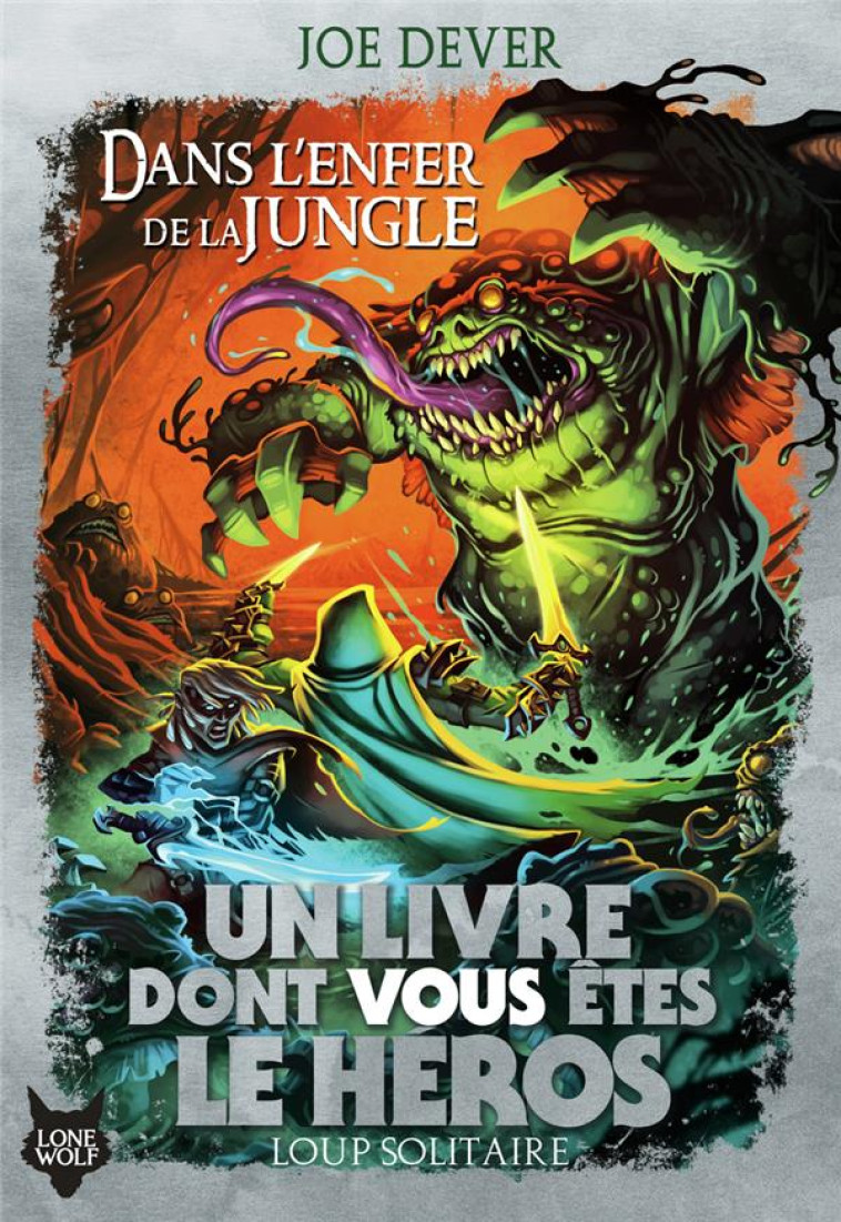 LOUP SOLITAIRE - T08 - DANS L-ENFER DE LA JUNGLE - DEVER/CHALK - GALLIMARD