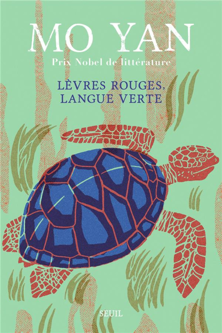 LEVRES ROUGES, LANGUE VERTE - MO YAN - SEUIL