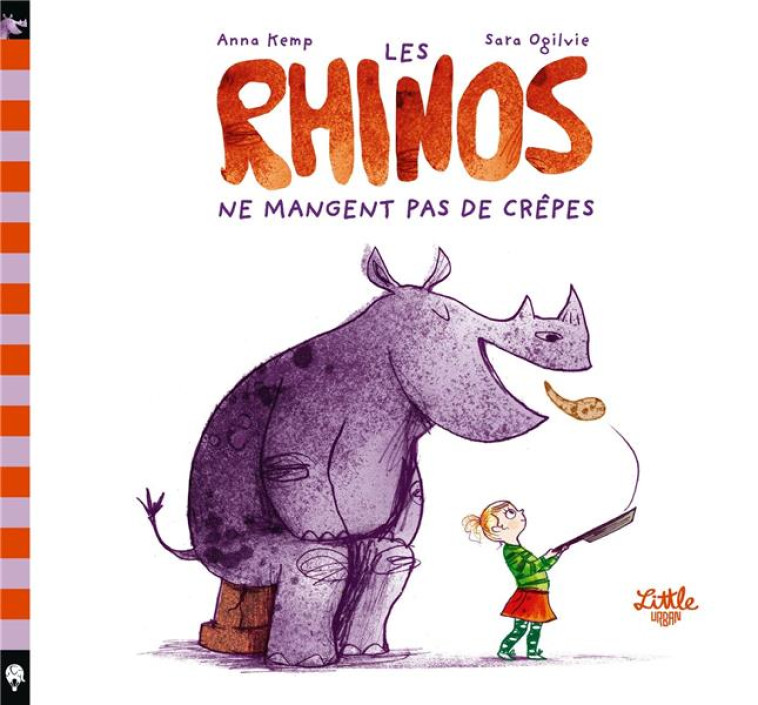 LES RHINOS NE MANGENT PAS DE CREPES - KEMP ANNA - Little Urban