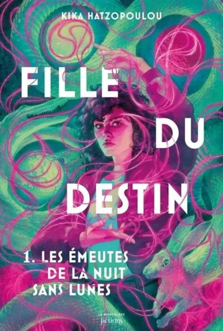 FILLE DU DESTIN. 1. LES EMEUTES DE LA NUIT SANS LUNES - HATZOPOULOU KIKA - MARTINIERE BL