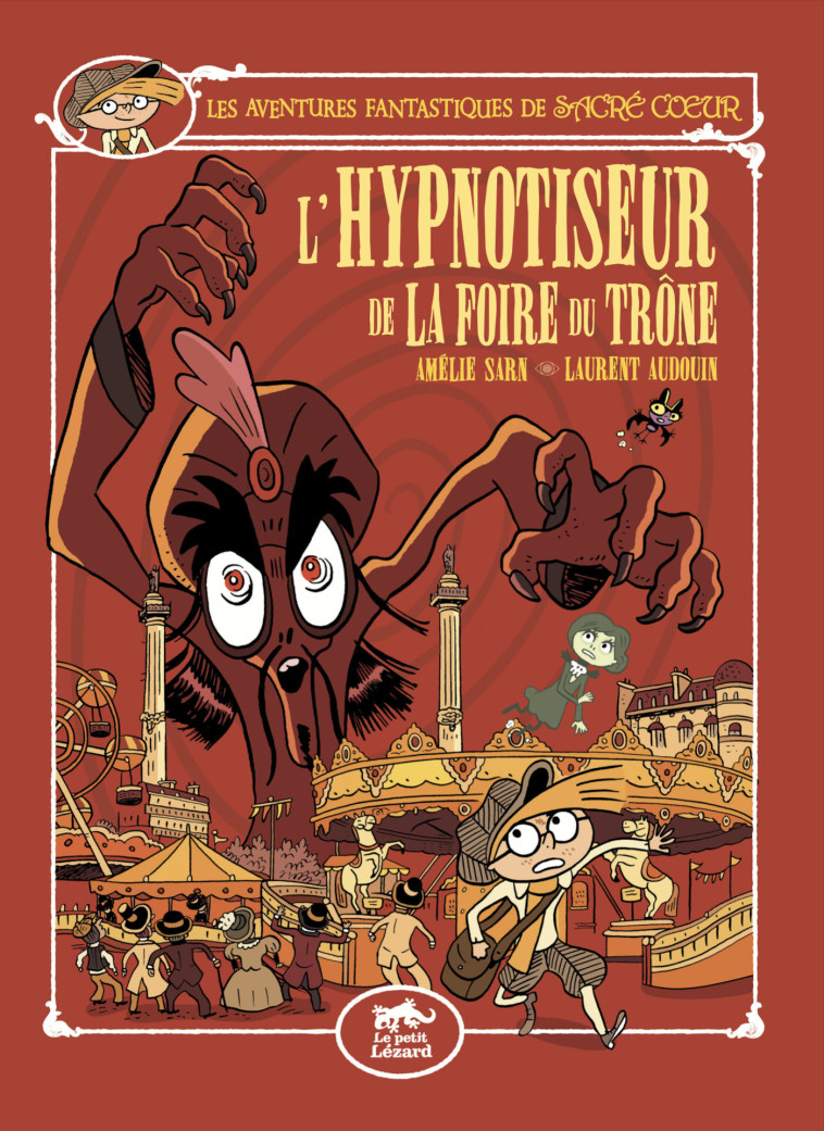 LES AVENTURES FANTASTIQUES DE SACRE-COEUR (VOL.15) : L-HYPNOTISEUR DE LA FOIRE DU TRONE - Laurent Audouin, Amélie Sarn, Amélie SARN Amélie SARN - PETIT LEZARD