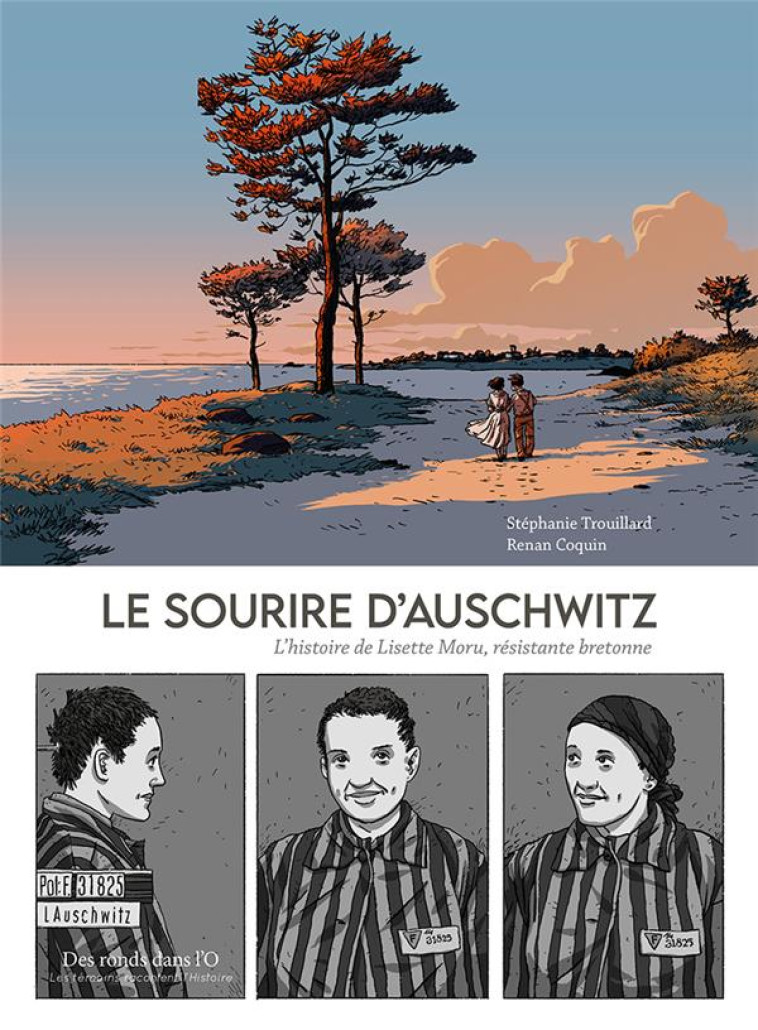 LE SOURIRE D-AUSCHWITZ - L HISTOIRE DE LISETTE MORU, RESISTANTE BRETONNE - TROUILLARD/COQUIN - RONDS DANS L'O