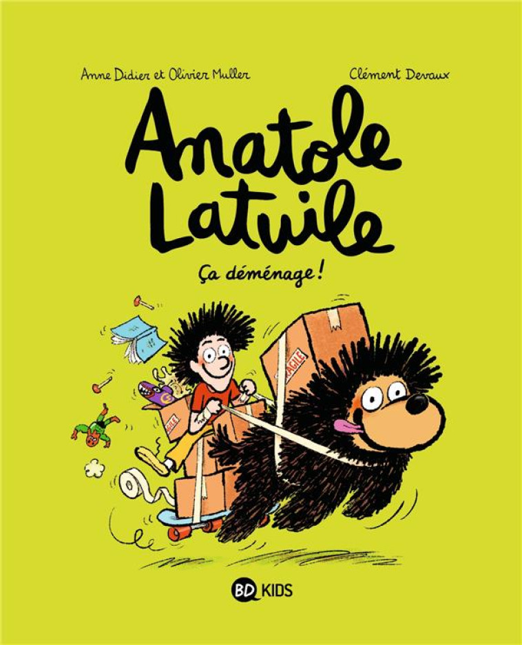 ANATOLE LATUILE, TOME 09 - CA DEMENAGE ! - DIDIER/DEVAUX/MULLER - BD Kids