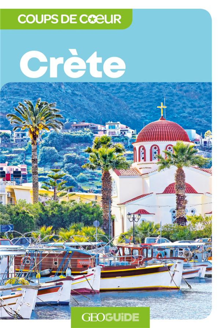 GEOGUIDE COUPS DE COEUR : CRETE - COLLECTIF - Gallimard-Loisirs