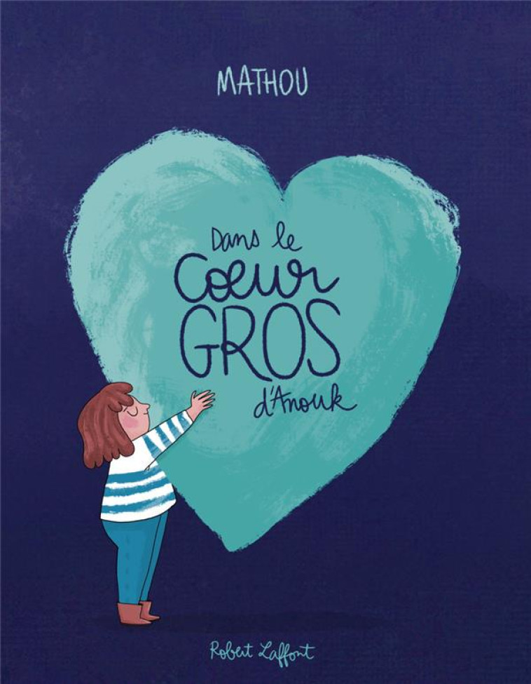 DANS LE COEUR GROS D-ANOUK - MATHOU - ROBERT LAFFONT