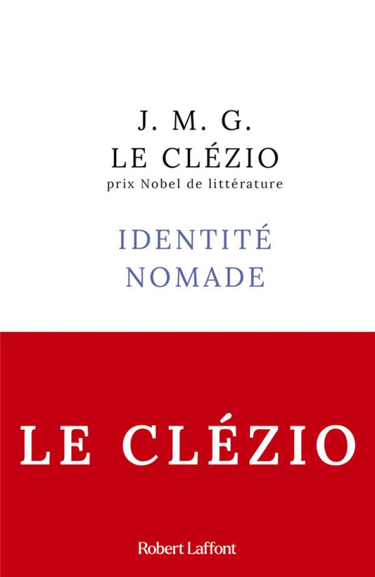 IDENTITE NOMADE - RENTREE LITTERAIRE JANVIER 2024 - LE CLEZIO - ROBERT LAFFONT