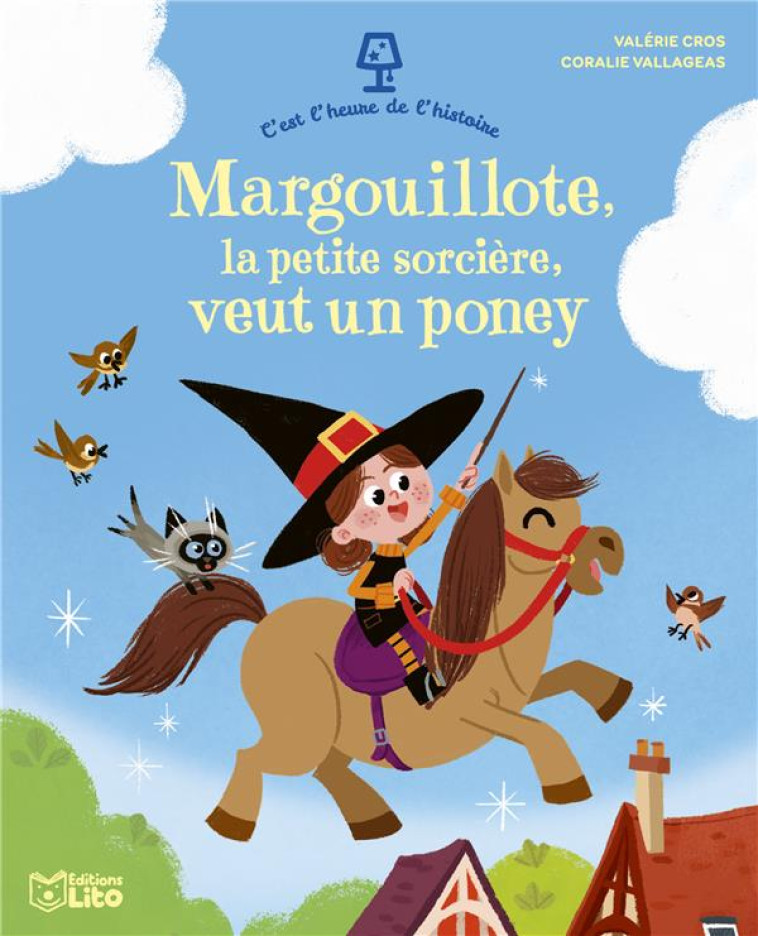 C-EST L-HEURE DE L-HISTOIRE - MARGOUILLOTE, LA PETITE SORCIERE, VEUT UN PONEY - CROS VALERIE - LITO