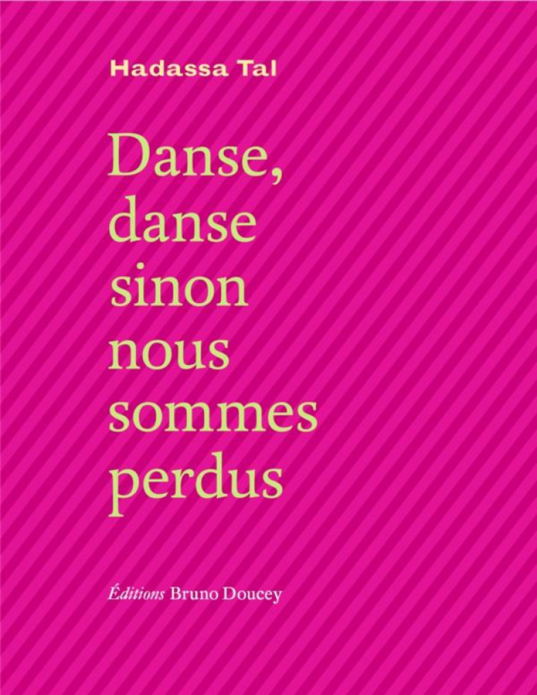 DANSE DANSE SINON NOUS SOMMES PERDUS - TAL - BRUNO DOUCEY