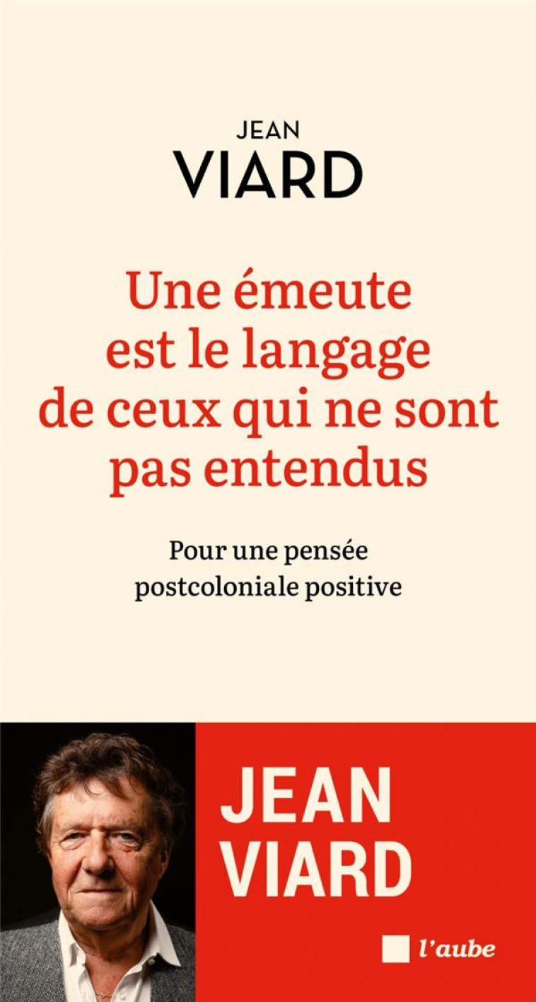 UNE EMEUTE EST LE LANGAGE DE CEUX QUI NE SONT PAS ENTENDUS - VIARD - AUBE NOUVELLE