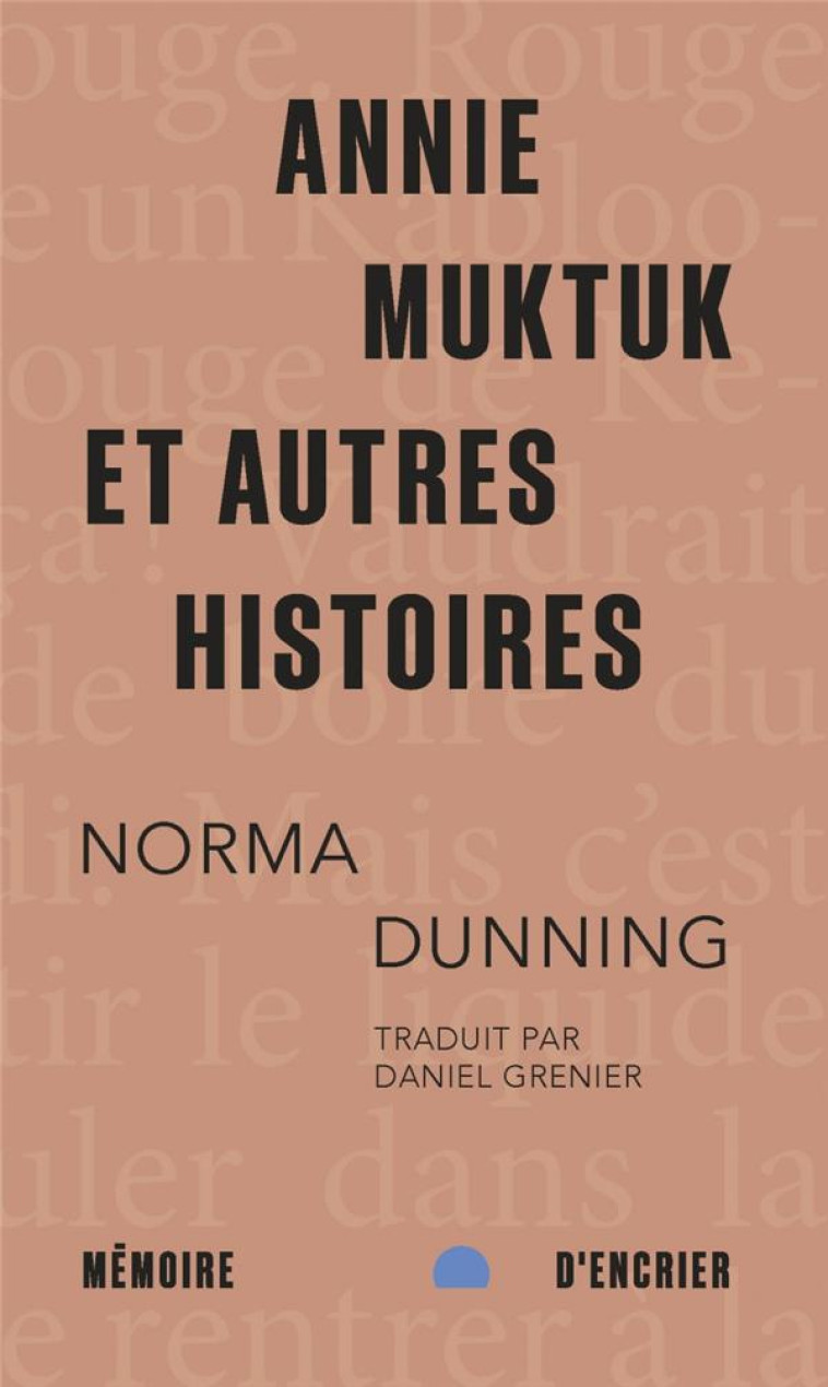 ANNIE MUKTUK ET AUTRES HISTOIRES - DUNNING - MEMOIRE ENCRIER