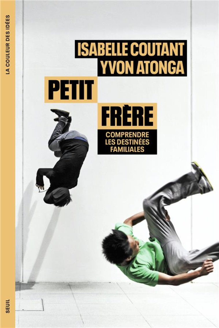 PETIT FRERE. COMPRENDRE LES DESTINEES FAMILIALES - ATONGA/COUTANT - SEUIL