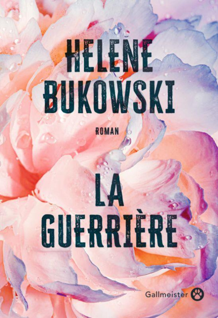 LA GUERRIERE - BUKOWSKI - GALLMEISTER