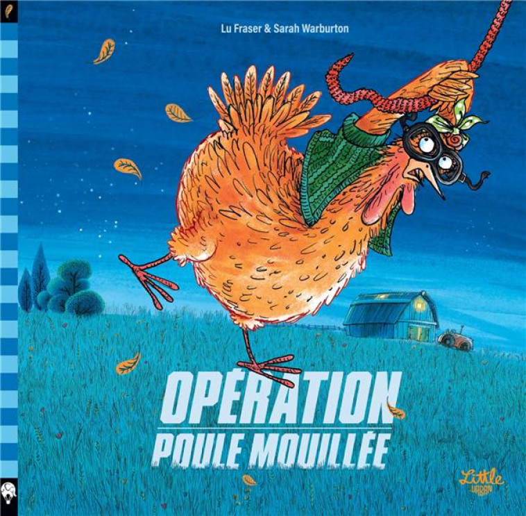 OPERATION POULE MOUILLEE - FRASER LU - LITTLE URBAN