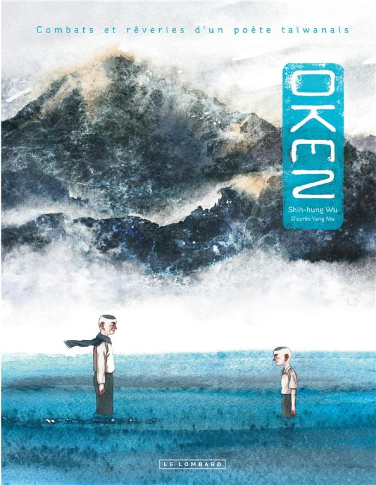 OKEN. COMBATS ET REVERIES D-UN POETE TAIWANAIS - WU SHIH-HUNG - LOMBARD