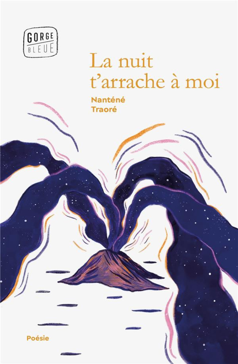 LA NUIT T-ARRACHE A MOI - TRAORE NANTENE - GORGE BLEUE