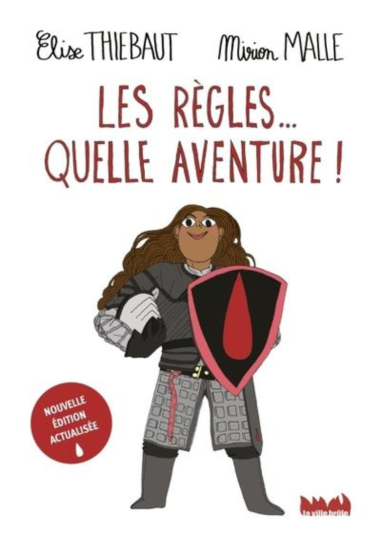 LES REGLES... QUELLE AVENTURE ! (NOUVELLE EDITION ACTUALISEE) - THIEBAUT/MALLE - VILLE BRULE