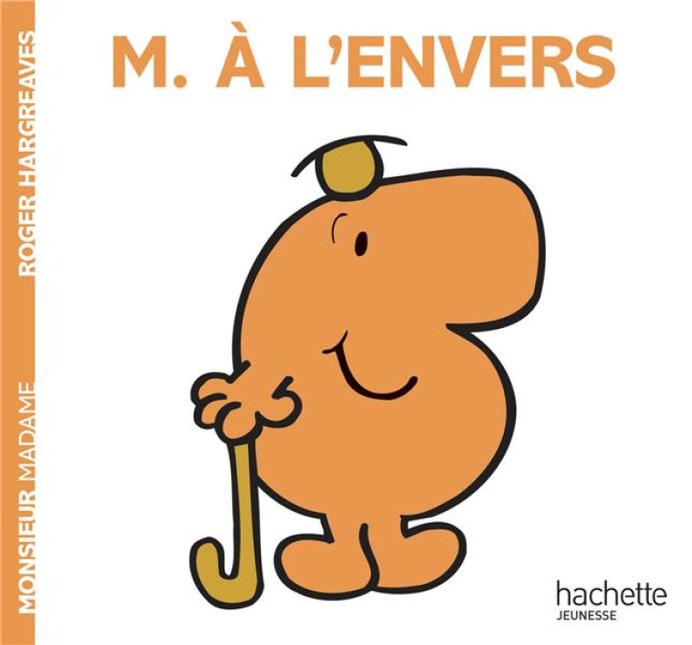 MONSIEUR A L-ENVERS - HARGREAVES ROGER - HACHETTE