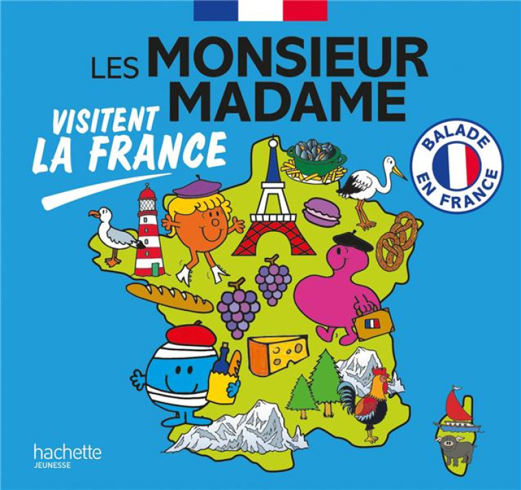 MONSIEUR MADAME - LES MONSIEUR MADAME VISITENT LA FRANCE - COLLECTION BALADE EN FRANCE - SANRIO - HACHETTE