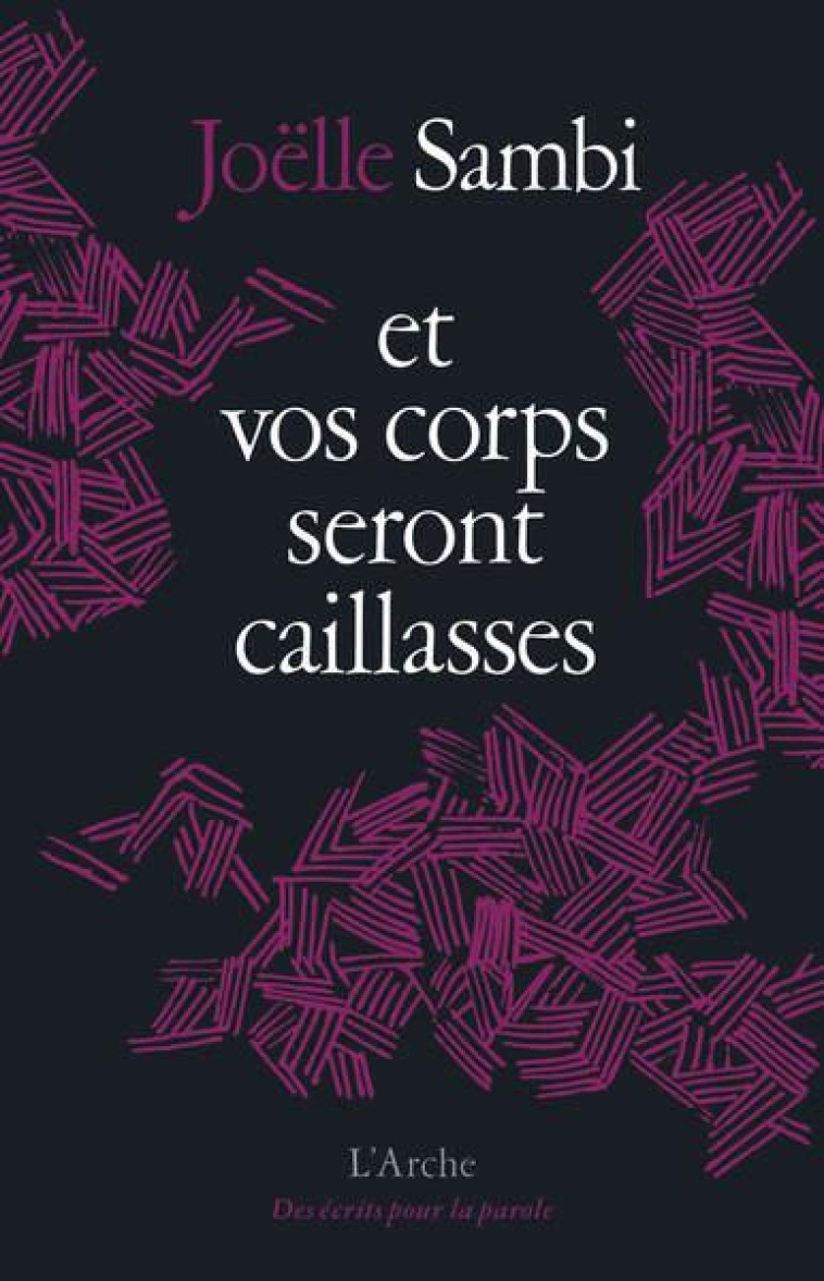 ET VOS CORPS SERONT CAILLASSES - SAMBI/DIALLO - L ARCHE