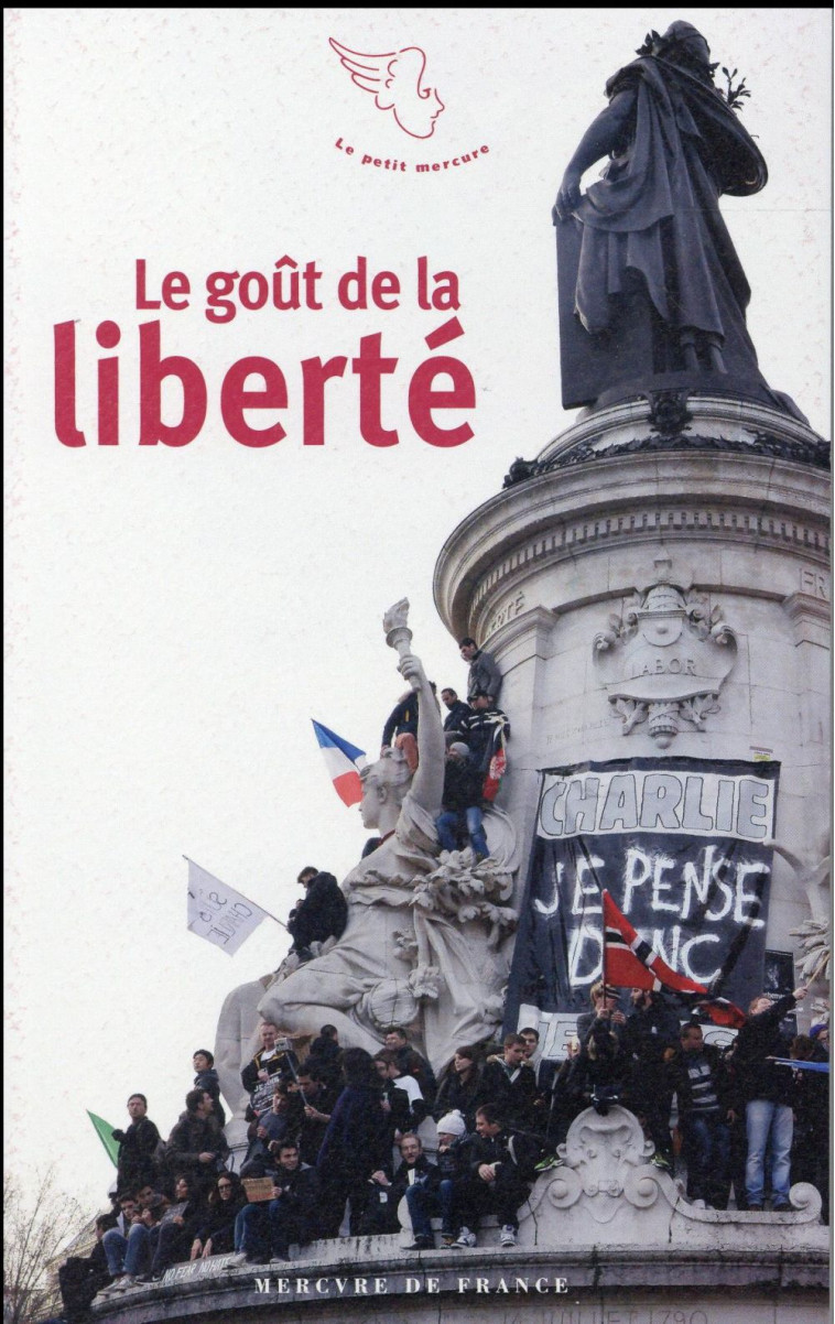 LE GOUT DE LA LIBERTE - COLLECTIF - Mercure de France