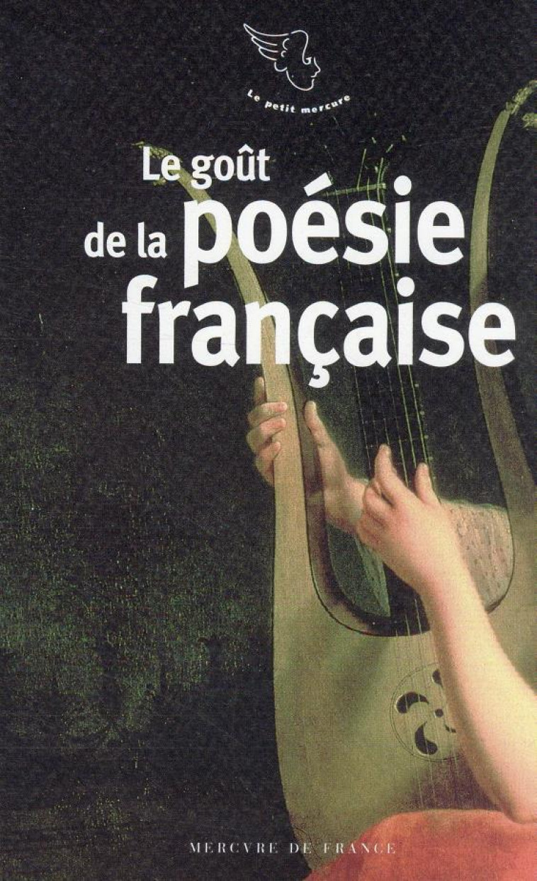 LE GOUT DE LA POESIE FRANCAISE - COLLECTIF - MERCURE DE FRAN