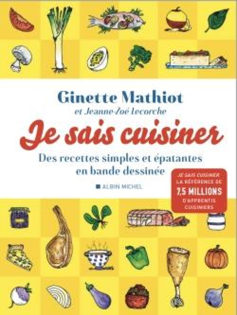 JE SAIS CUISINER   -  DES RECETTES SIMPLES ET EPATANTES EN BANDE DESSINEE - MATHIOT/LECORCHE - NC