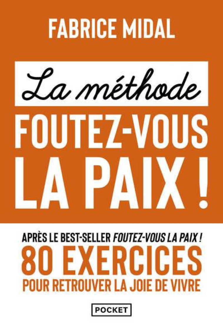 LA METHODE FOUTEZ-VOUS LA PAIX ! - MIDAL FABRICE - POCKET