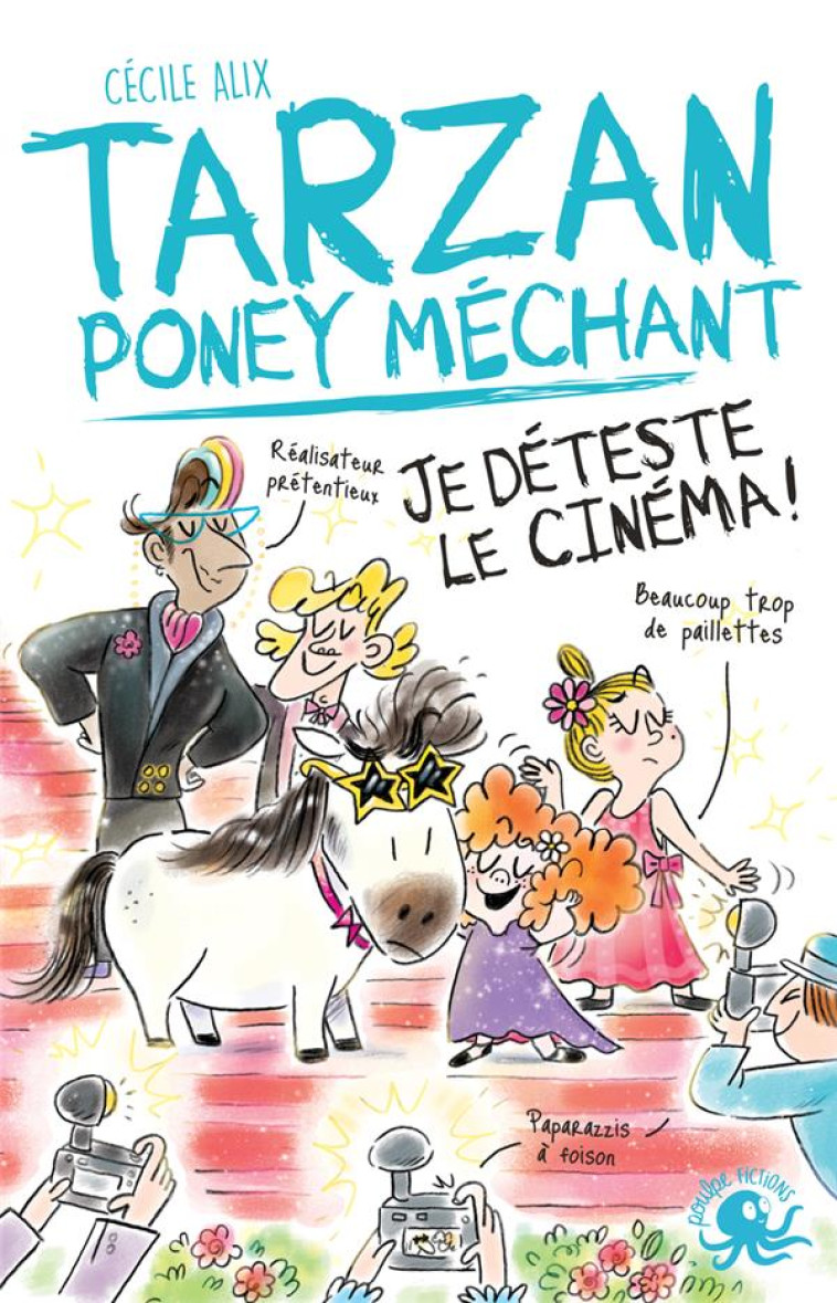 TARZAN PONEY MECHANT - JE DETESTE LE CINEMA ! - ALIX/BAGLIONI - POULPE FICTIONS