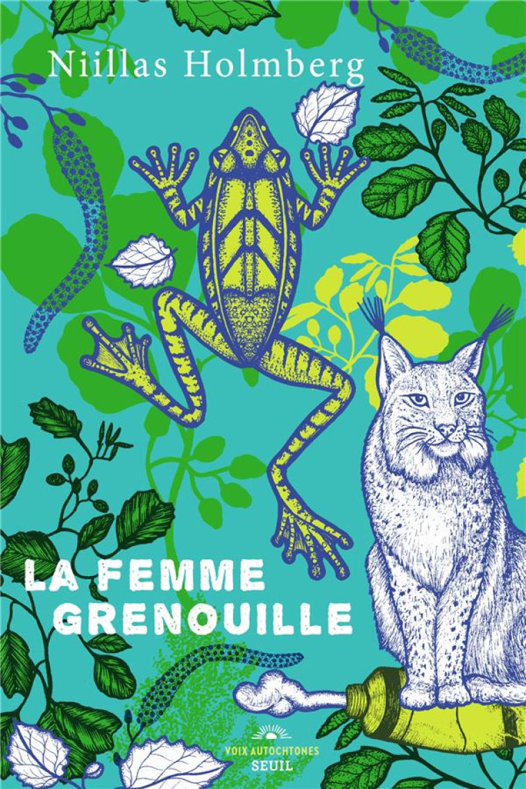 LA FEMME GRENOUILLE - HOLMBERG NIILLAS - SEUIL