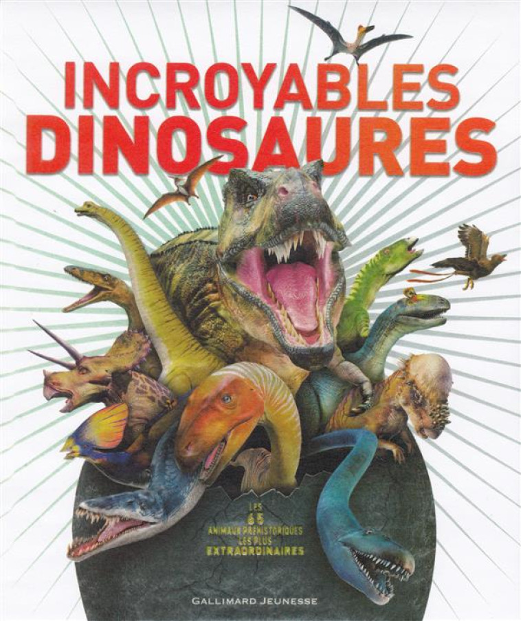 INCROYABLES DINOSAURES - WODWARD/BULL/LEWIS - Gallimard-Jeunesse