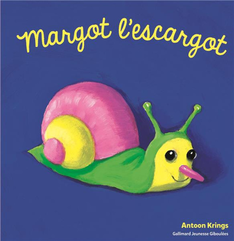 MARGOT L-ESCARGOT - KRINGS ANTOON - Gallimard-Jeunesse Giboulées