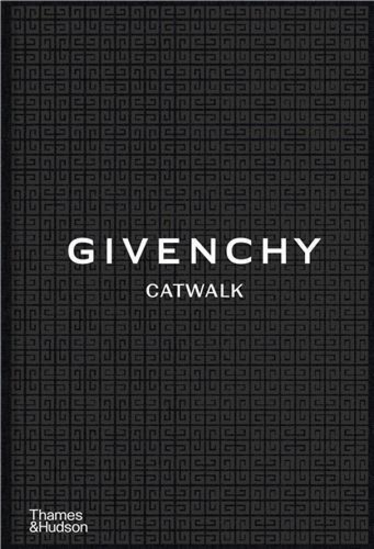 GIVENCHY CATWALK : THE COMPLETE COLLECTIONS /ANGLAIS -  SAMSON ALEXANDRE/MAD - THAMES HUDSON