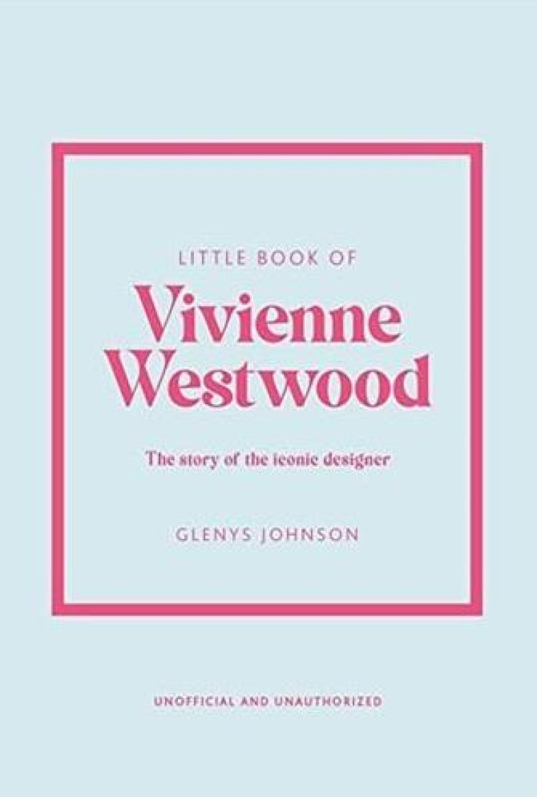 LITTLE BOOK OF VIVIENNE WESTWOOD /ANGLAIS - JOHNSON GLENYS - NC