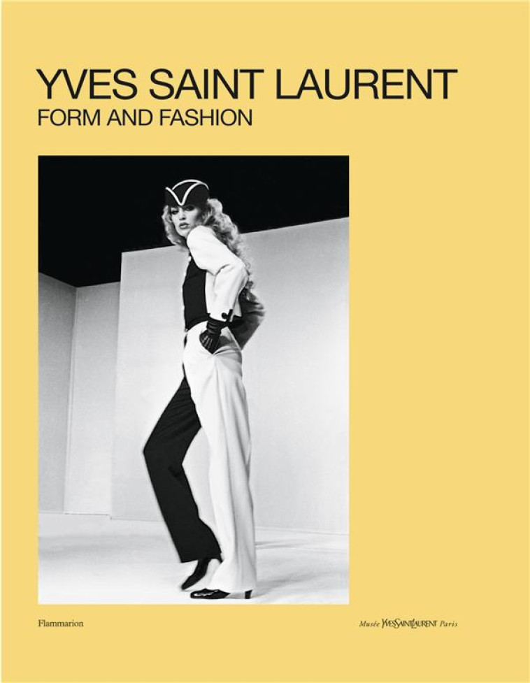 YVES SAINT LAURENT : FORM AND FASHION - COLLECTIF - FLAMMARION