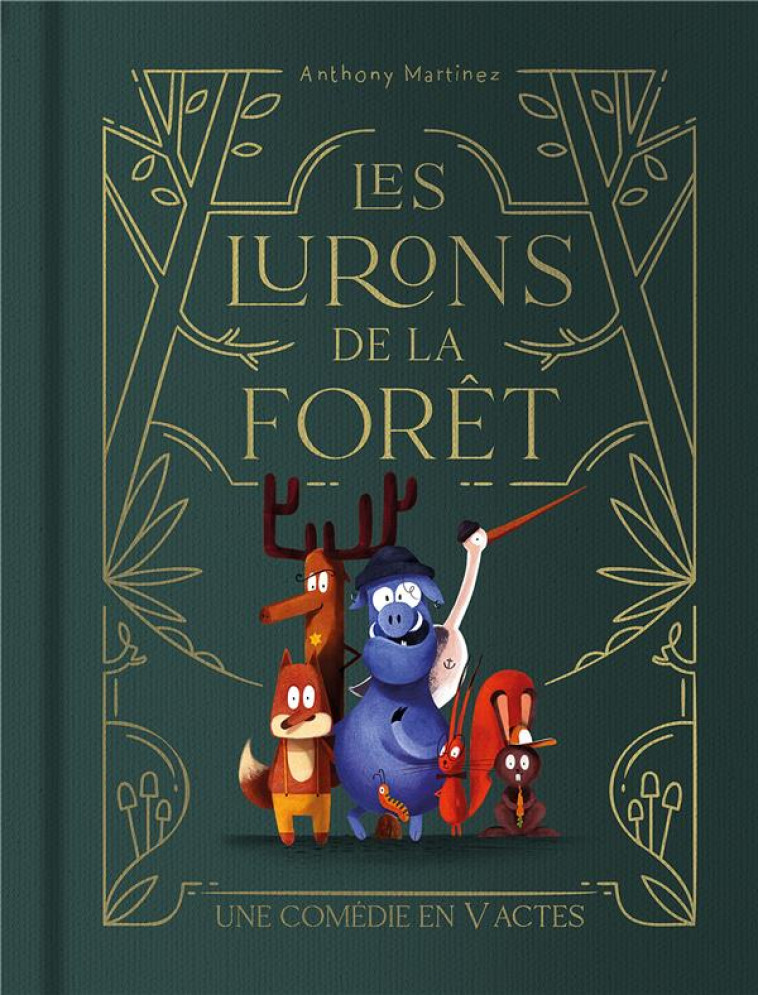 LES LURONS DE LA FORET - UNE COMEDIE EN V ACTES - MARTINEZ - KALEIDOSCOPE