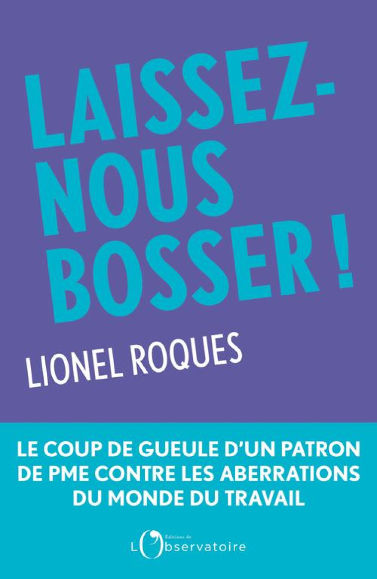 LAISSEZ-NOUS BOSSER ! - ROQUES/LASSERRE - L'OBSERVATOIRE