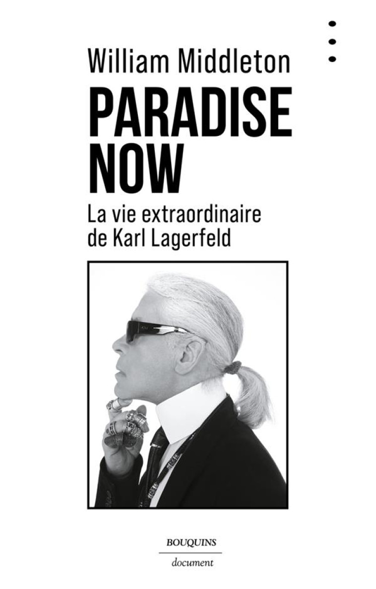 PARADISE NOW - LA VIE EXTRAORDINAIRE DE KARL LAGERFELD - MIDDLETON - BOUQUINS