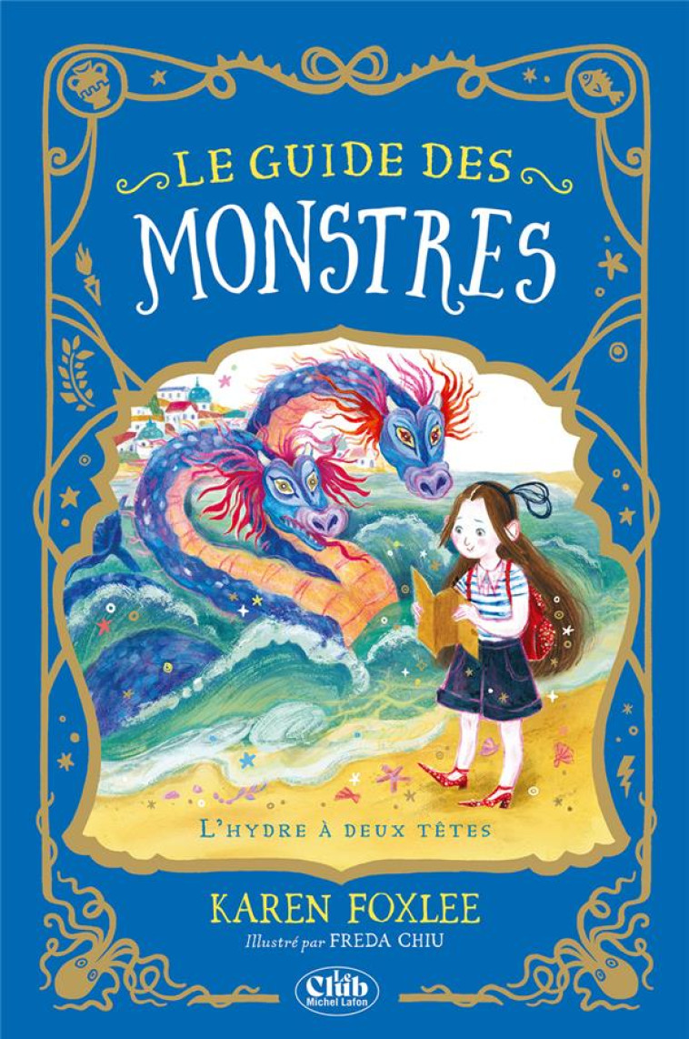 LE GUIDE DES MONSTRES - TOME 2 L-HYDRE A DEUX TETES - FOXLEE/CHIU - MICHEL LAFON