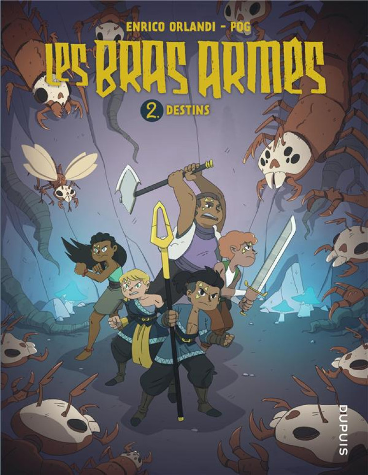 LES BRAS ARMES - TOME 2 - DESTINS - POG/ORLANDI ENRICO - DUPUIS