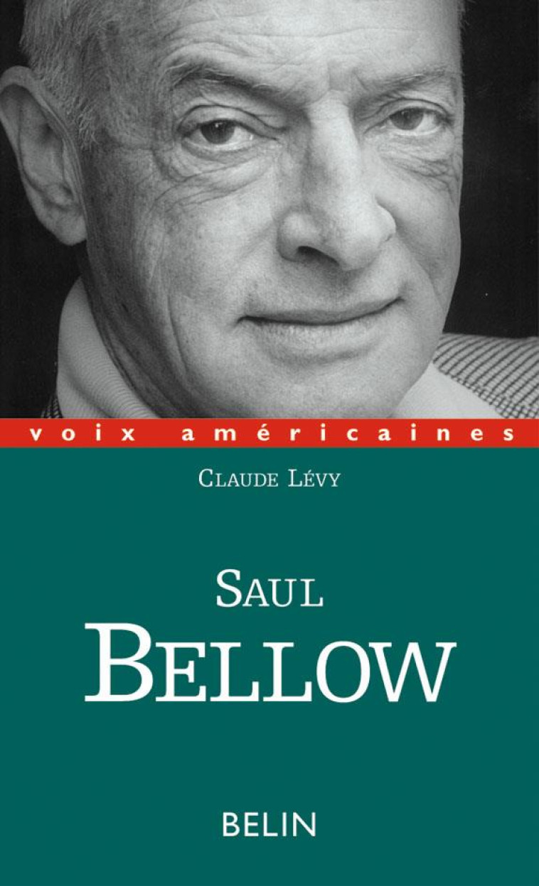 SAUL BELLOW. UN REGARD DECALE - CHENETIER, MARC - BELIN