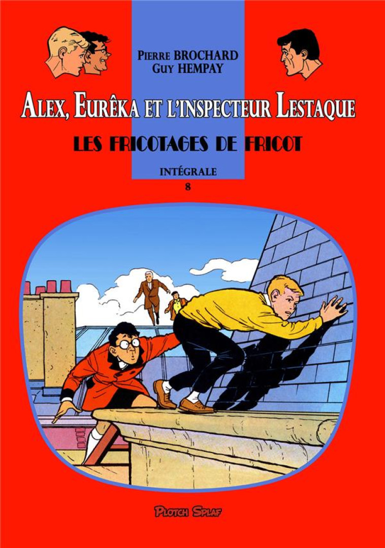 ALEX, EUREKA ET L INSPECTEUR LESTAQUE - T08 - ALEX, EUREKA ET L'INSPECTEUR LESTAQUE 8 - LES FRICOTAG - BROCHARD/HEMPAY - PLOTCH SPLAF