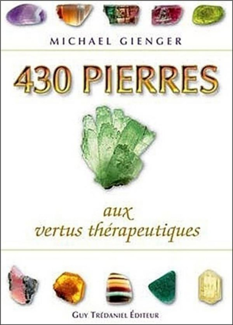 430 PIERRES AUX VERTUS THERAPEUTIQUES - GIENGER, MICHAEL - TREDANIEL