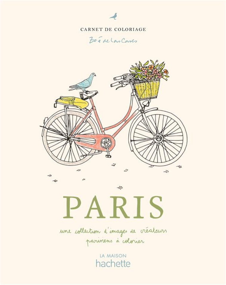 PARIS : UNE COLLECTION D'IMAGES DE CREATEURS PARISIENS A COLORIER - LAS CASES, ZOE DE  - HACHETTE