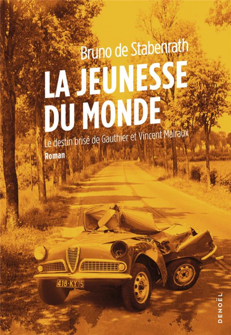 LA JEUNESSE DU MONDE - LE DESTIN BRISE DE GAUTHIER ET VINCENT MALRAUX - STABENRATH BRUNO DE - CERF