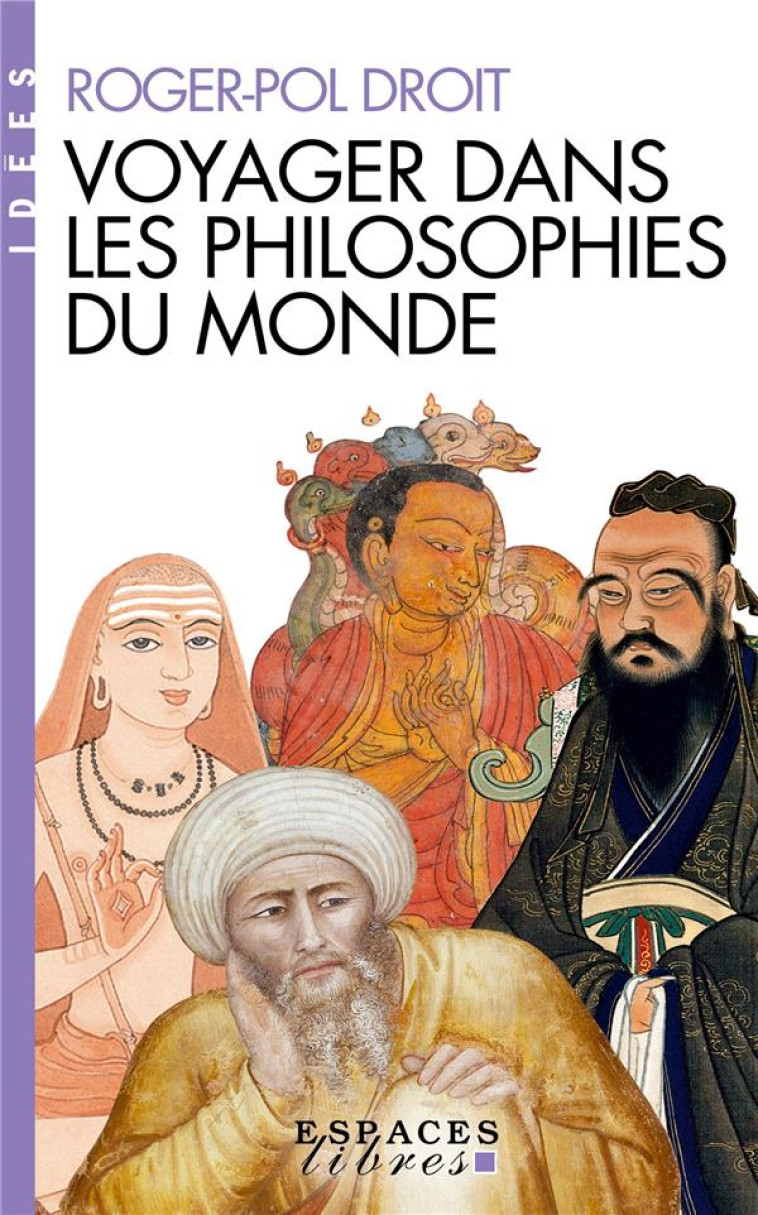 VOYAGER DANS LES PHILOSOPHIES DU MONDE (ESPACES LIBRES - IDEES) - DROIT ROGER-POL - ALBIN MICHEL