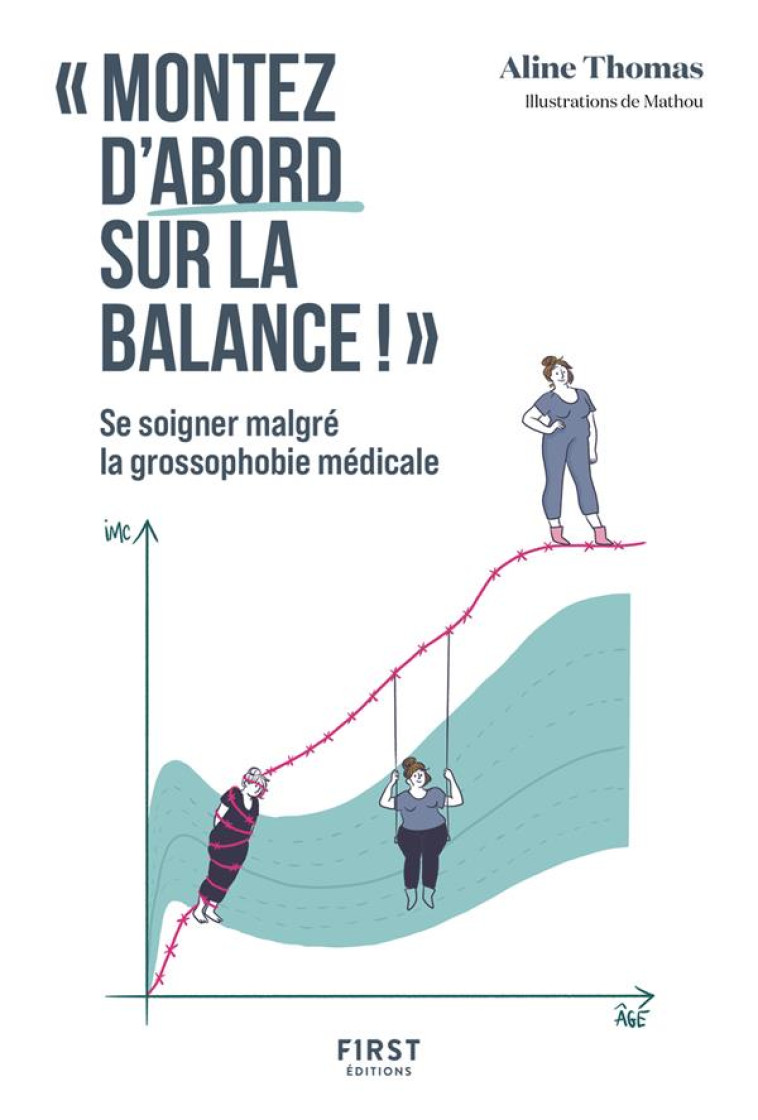 MONTEZ D-ABORD SUR LA BALANCE GUIDE DE SURVIE A LA GROSSOPHOBIE MEDICALE - THOMAS/MATHOU - FIRST