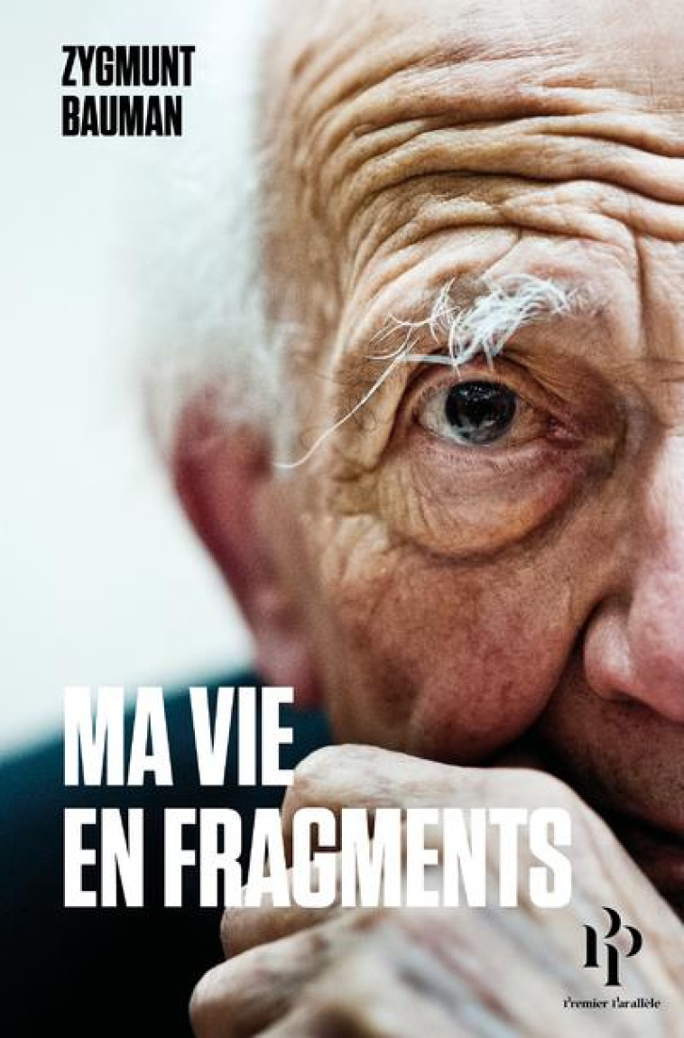 MA VIE EN FRAGMENTS - BAUMAN - 1ER PARALLELE